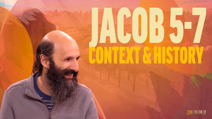 April 8-April 14 | Context & History: Jacob 5-7