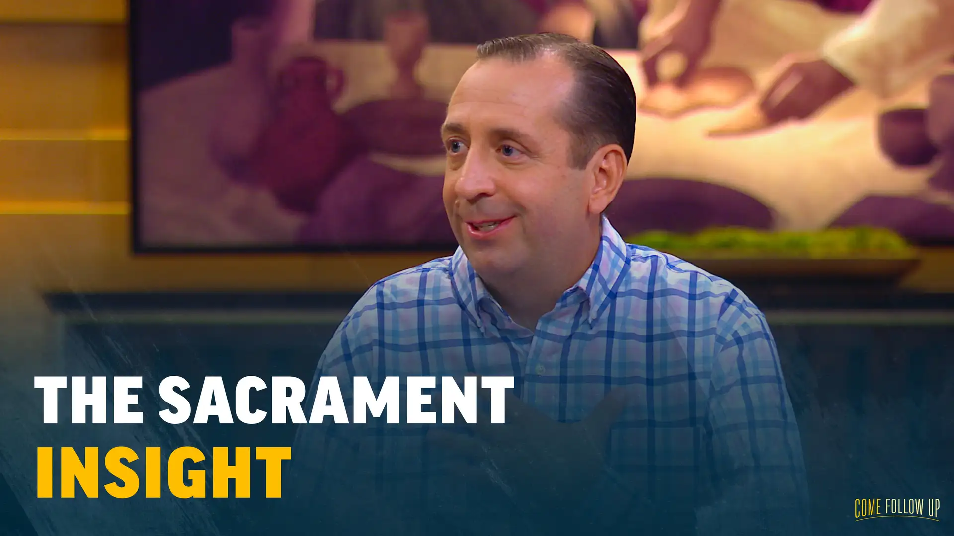 May 29-June 4 | Matthew 26; Mark 14; John 13 | Insight: The Sacrament