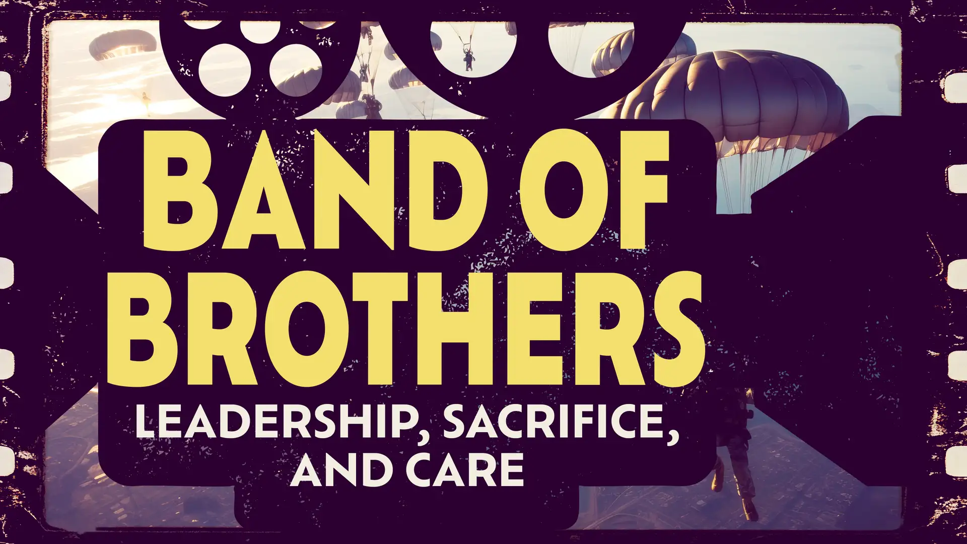 Band of Brothers: Leadership, Sacrifice, & Care