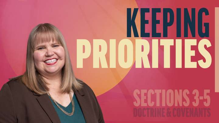 January 27–February 2 | Doctrine and Covenants 3-5 | Keeping Priorities
