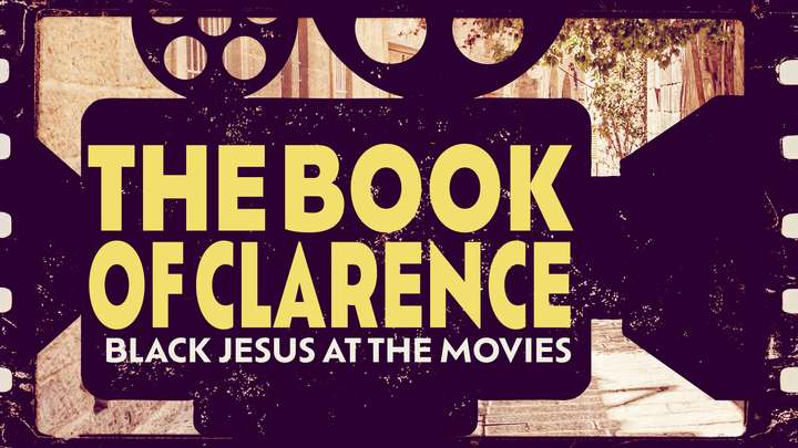 Bonus Book of Clarence: Black Jesus at the Movies