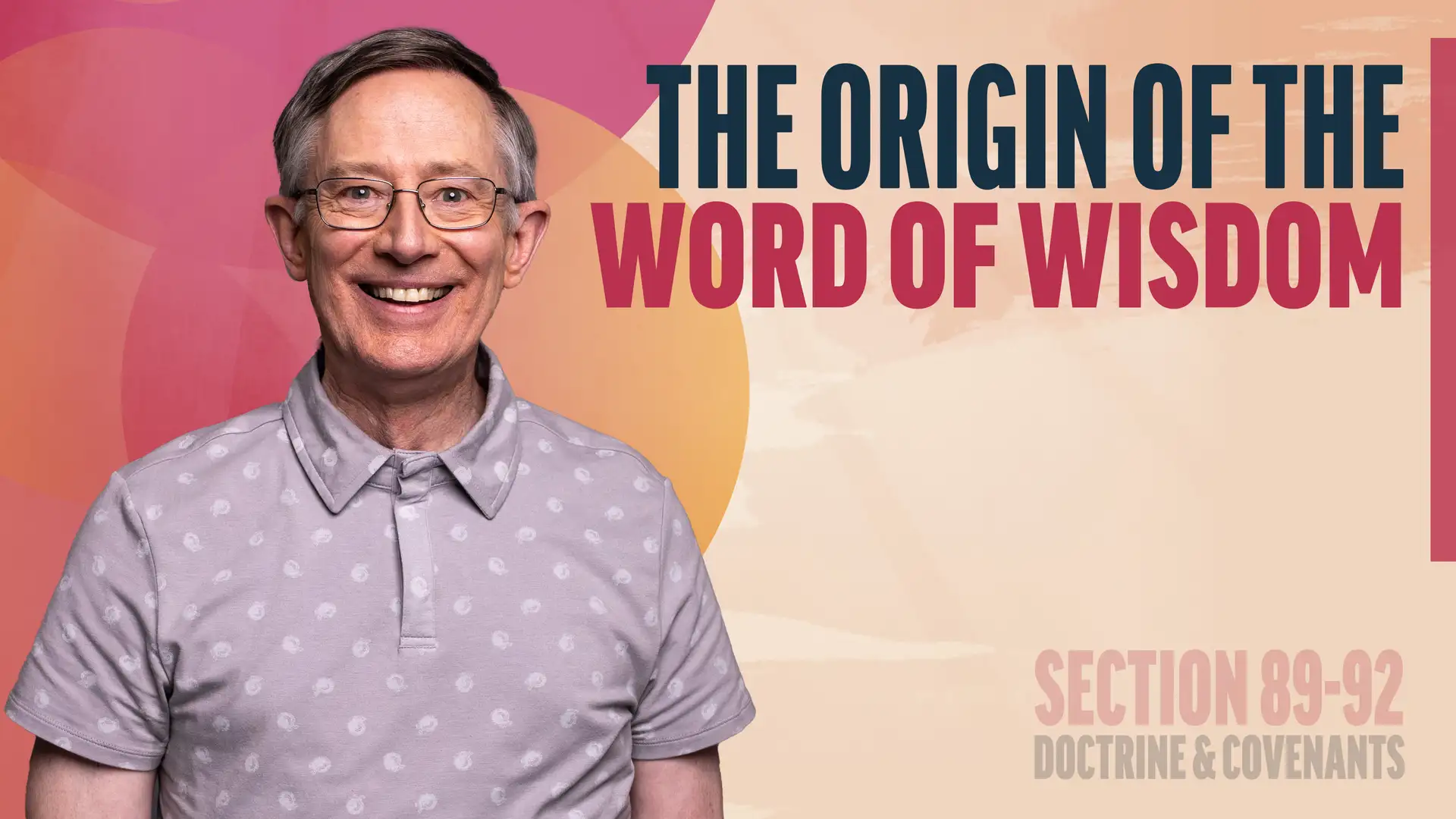 August 18-24 | Doctrine and Covenants 89-92 | The Origin Of The Word Of Wisdom