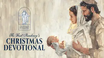 First Presidency's Christmas Devotional
