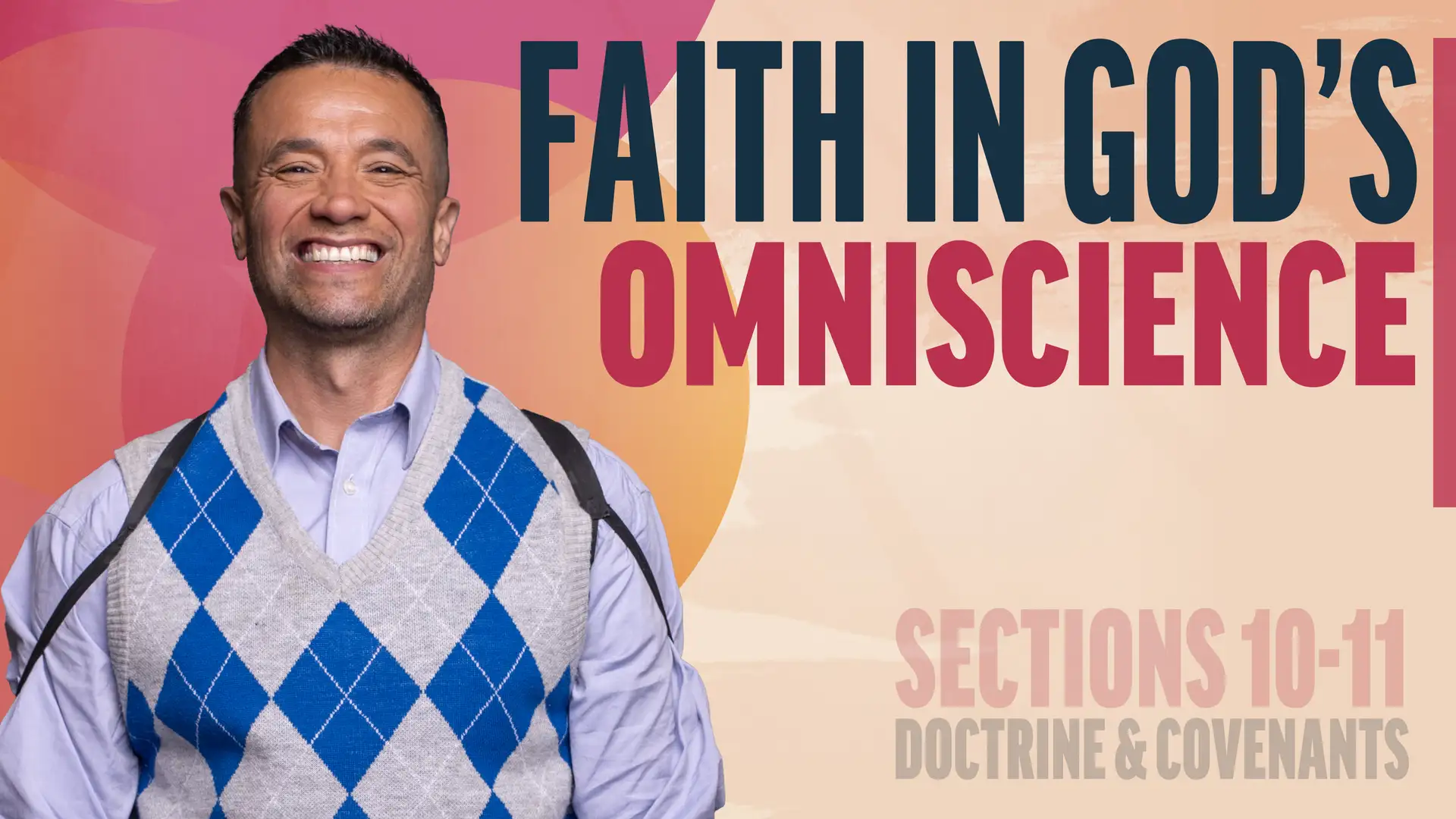 February 10-16 | Doctrine and Covenants 10-11 | Faith In God's Omniscience