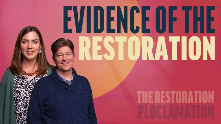 December 30–January 5 | The Restoration of the Fulness of the Gospel of Jesus Christ | Evidence Of The Restoration