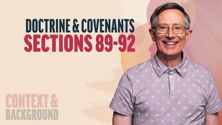 August 18-24 | Doctrine and Covenants 89-92 | Doctrine & Covenants Sections 89-92
