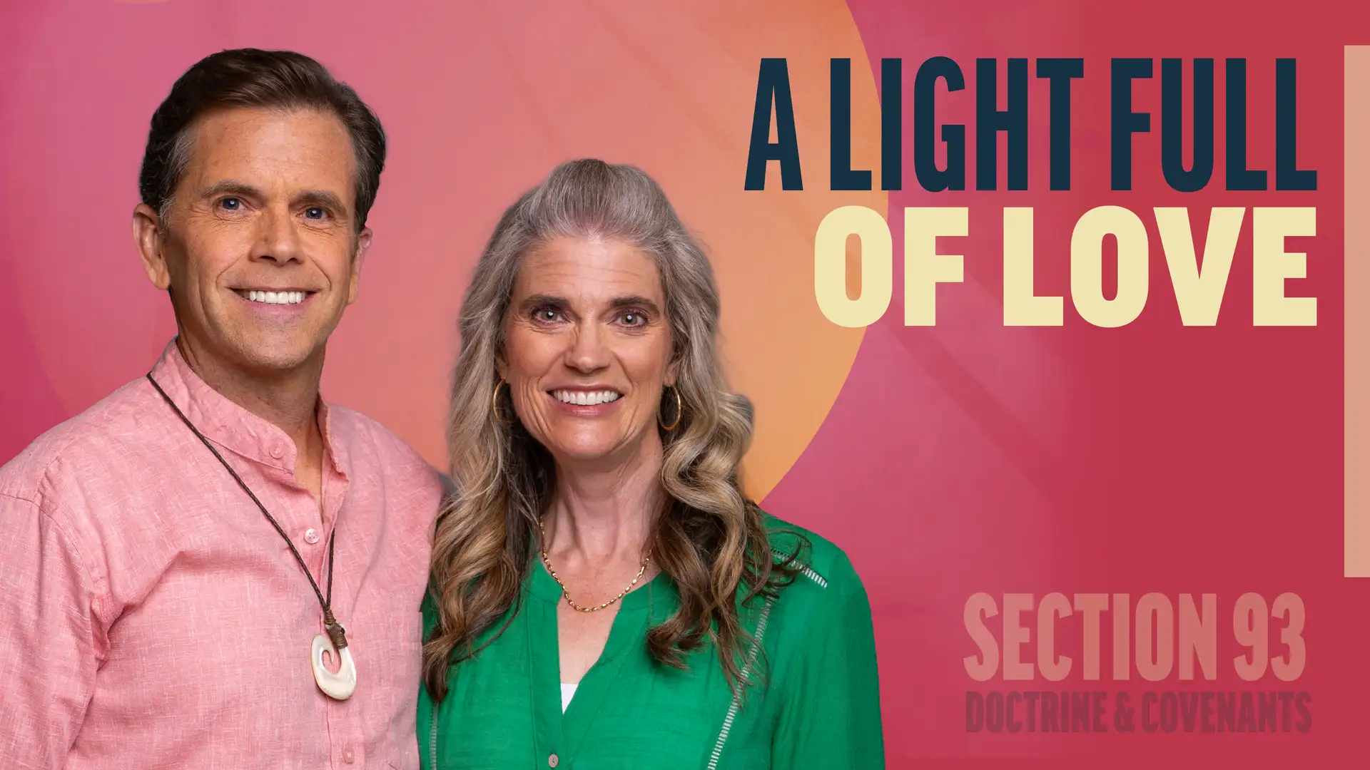 August 25-31 | Doctrine and Covenants 93 | A Light Full Of Love