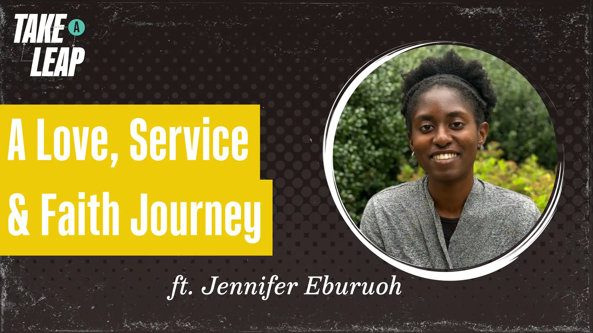 Love, Service, and Futures: A Faith Journey with Jennifer Eburuoh
