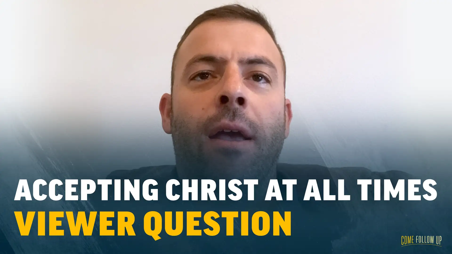 June 12-18 | Luke 22; John 18 | Viewer Question: Accepting Christ At All Times