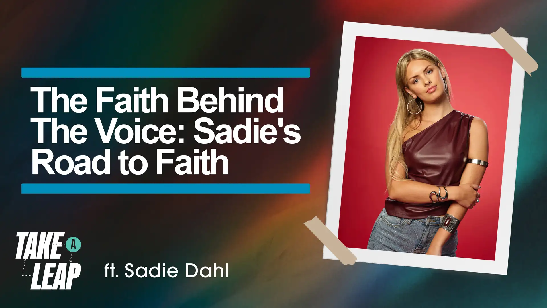 The Faith Behind The Voice: Sadie's Road to Faith
