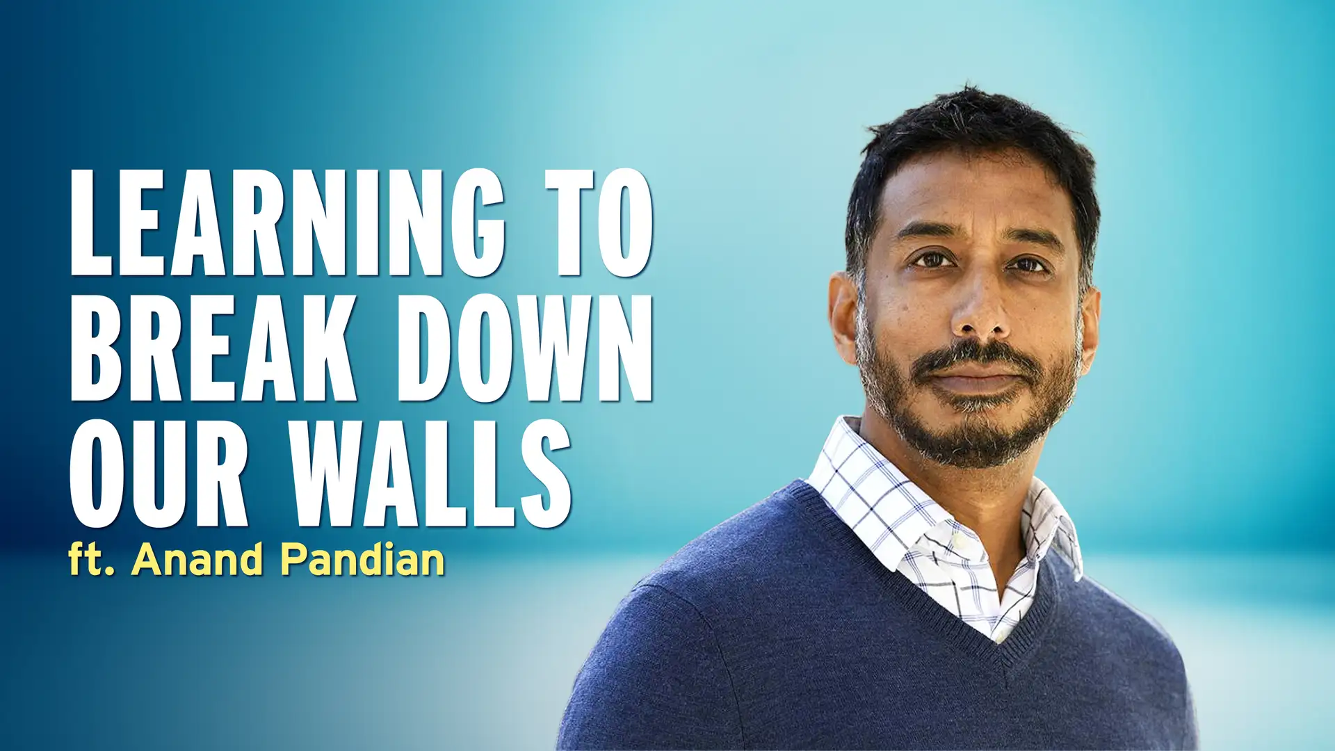 The Walls Between Us: Can We Truly Understand Each Other? – Anand Pandian