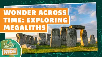 Wonder Across Time: Exploring Megaliths