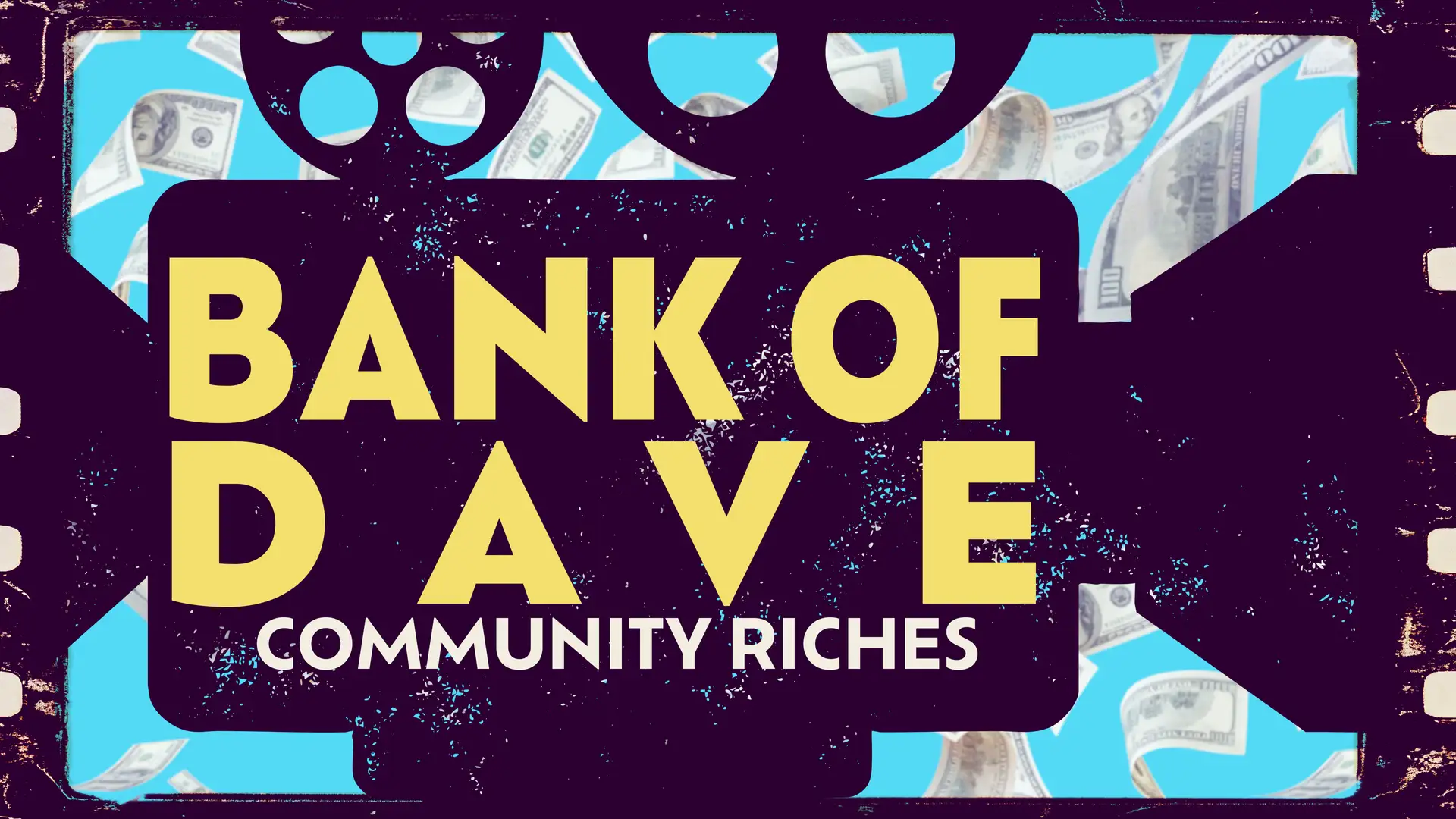 Bank of Dave: Community Riches