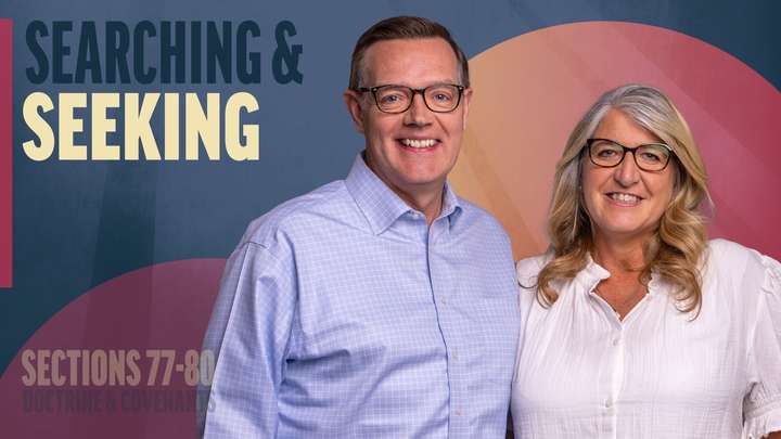 July 14-20 | Doctrine and Covenants 77-80 | Searching & Seeking