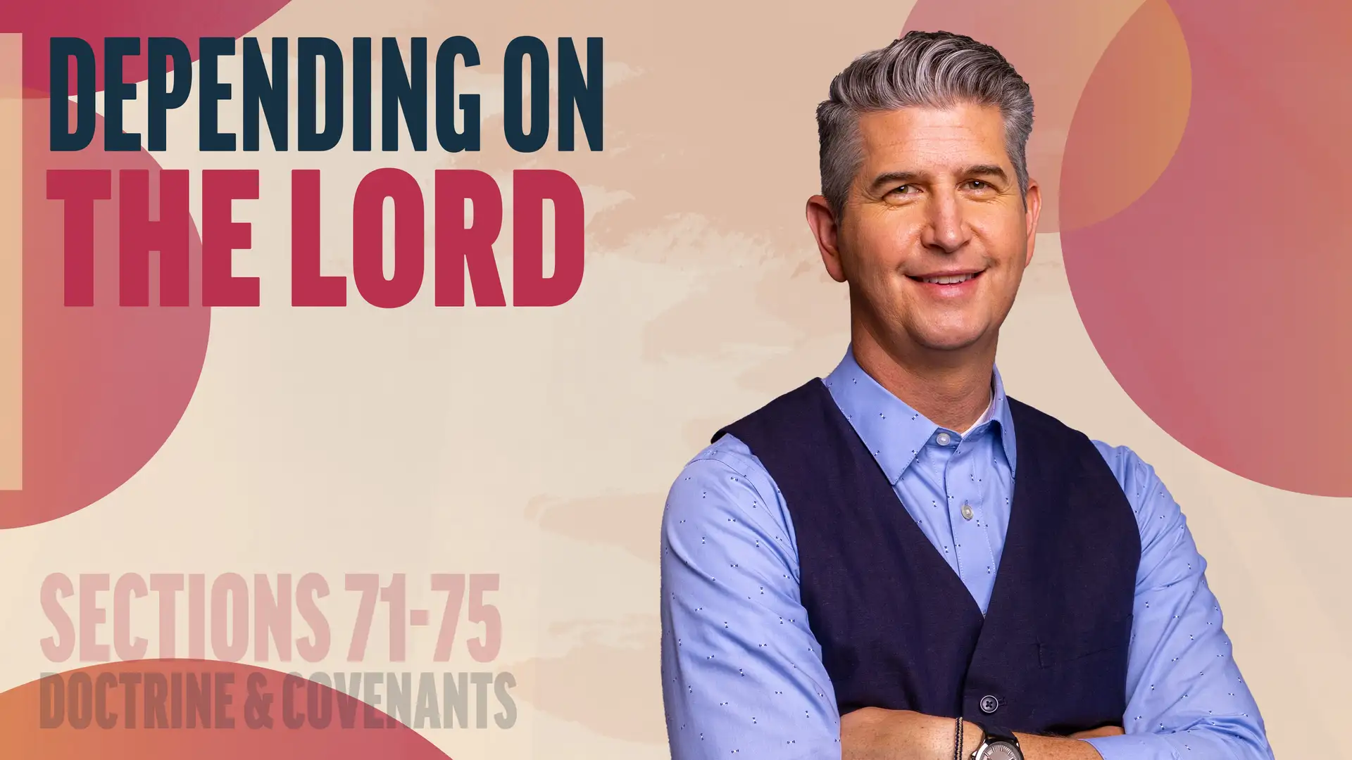 June 30–July 6 | Doctrine and Covenants 71-75 | Depending On The Lord