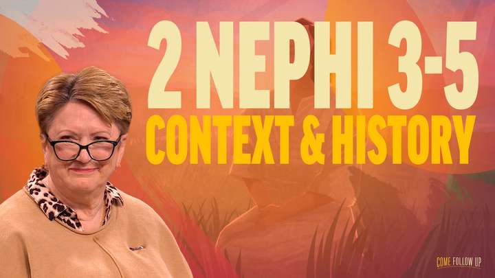 February 12-February 18 | 2 Nephi 3-5 | Context and History