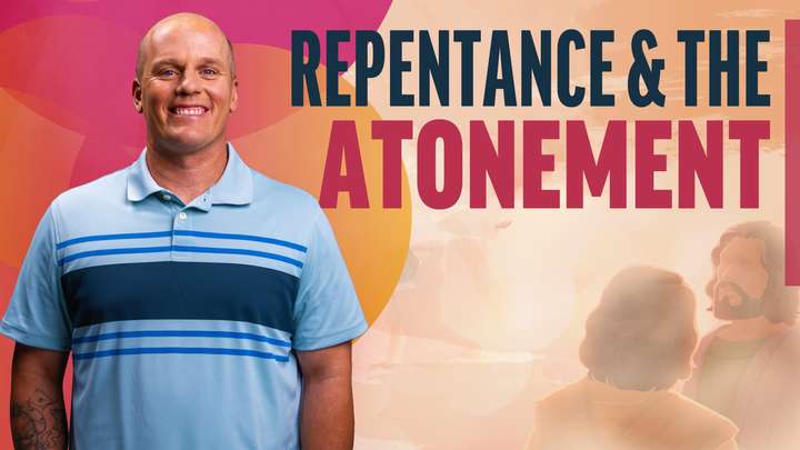 July 29-August 4 | Alma 36-38 | Repentance & The Atonement