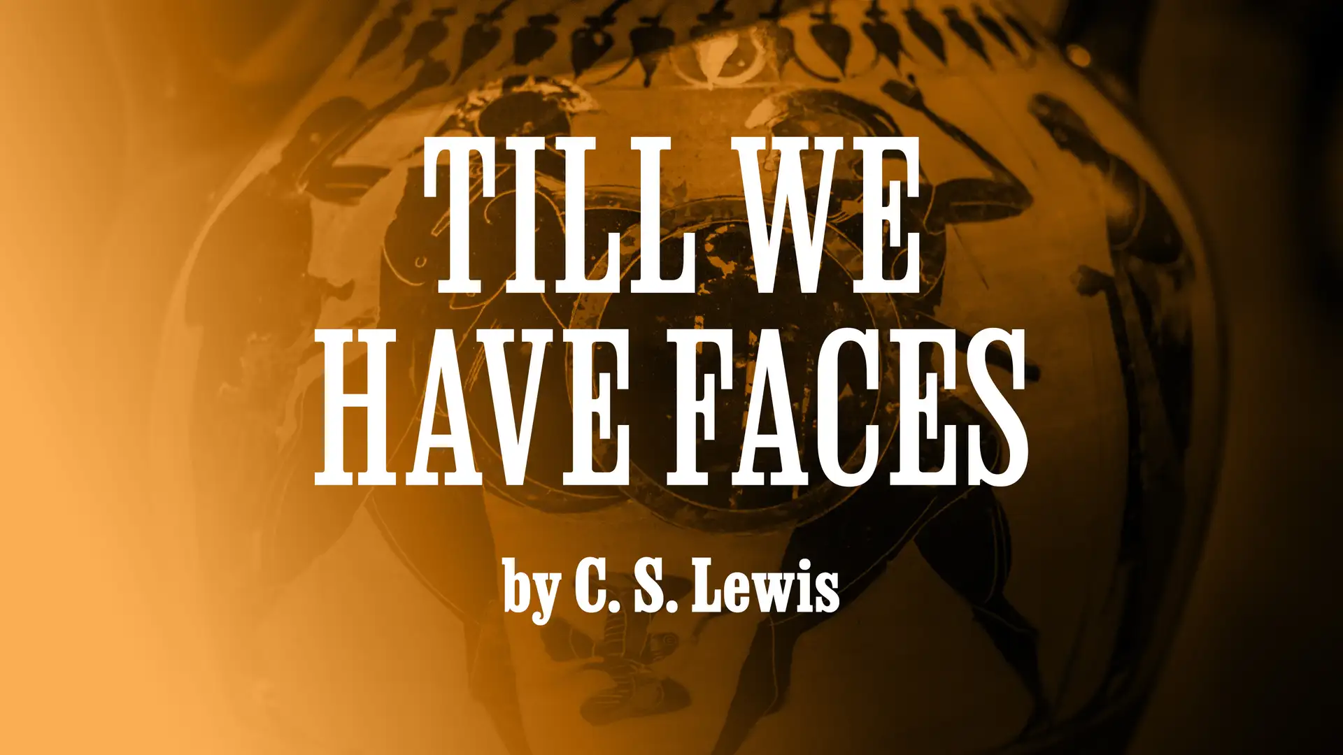 "Till We Have Faces" by C. S. Lewis