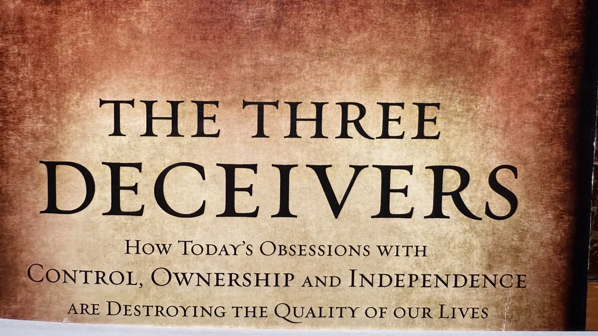 What are "THE THREE DECEIVERS" and HOW DO WE OVERCOME THEM in the Second Half of Life?