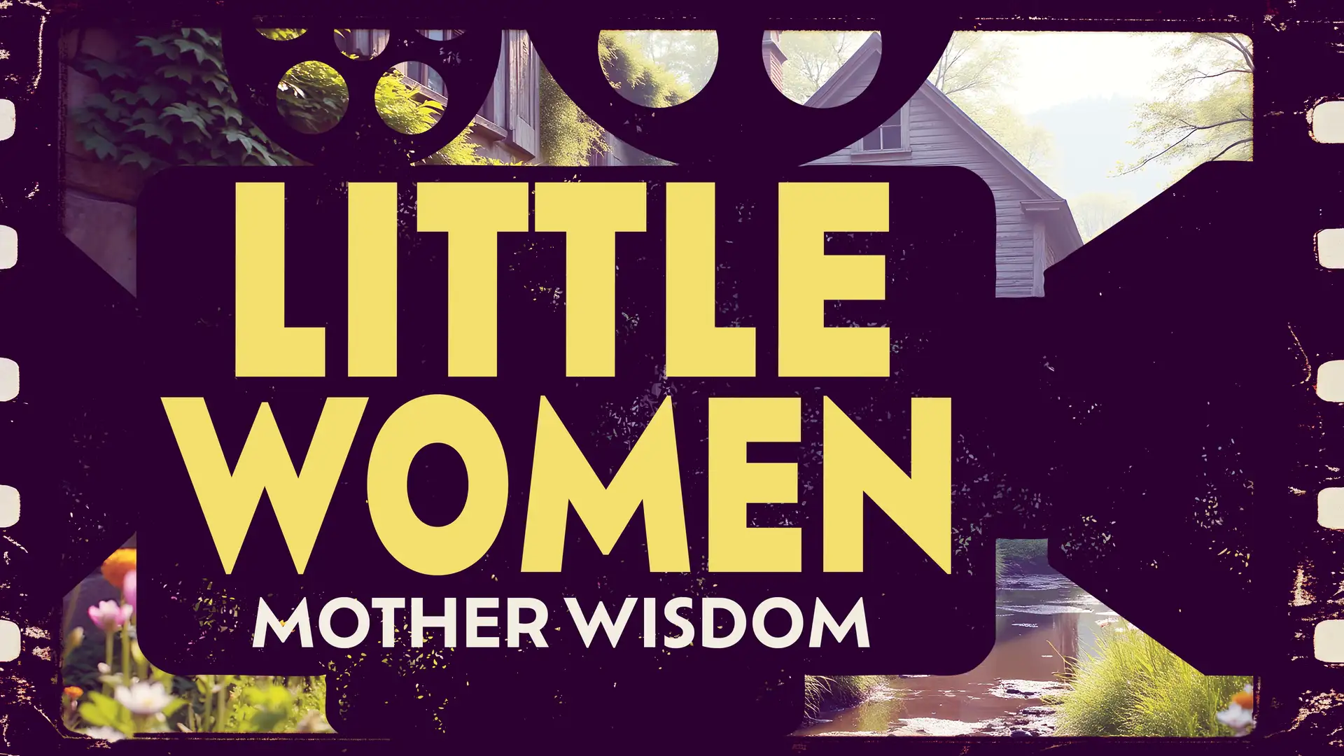Little Women: Mother Wisdom