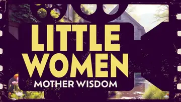 Little Women: Mother Wisdom