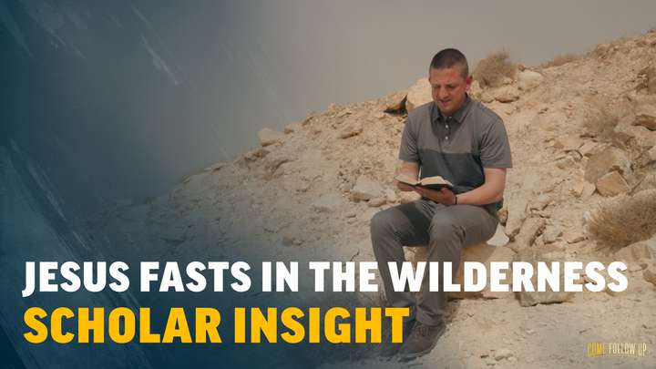 Jan. 30–Feb. 5 | Matthew 4; Luke 4-5 | Scholar Insight: Jesus Fasts in the Wilderness
