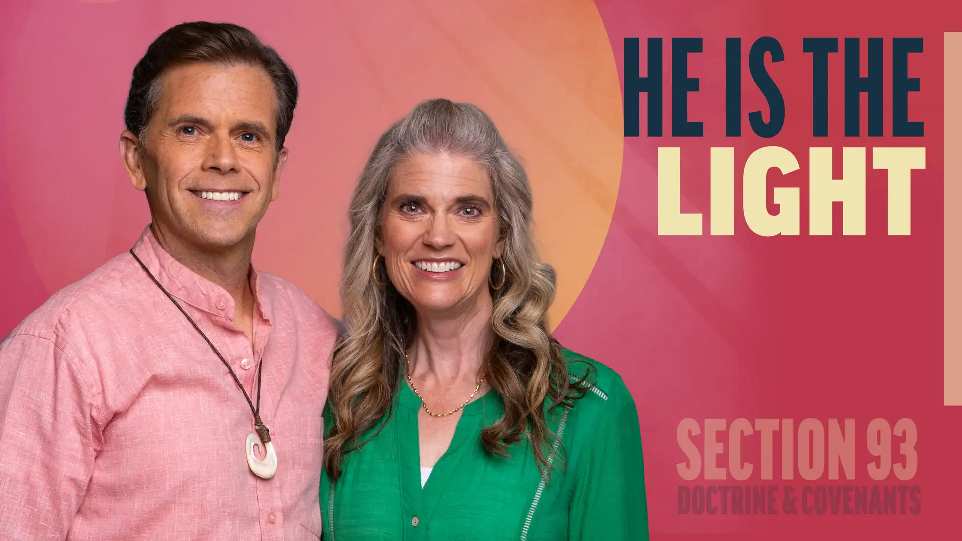 August 25-31 | Doctrine and Covenants 93 | He Is The Light