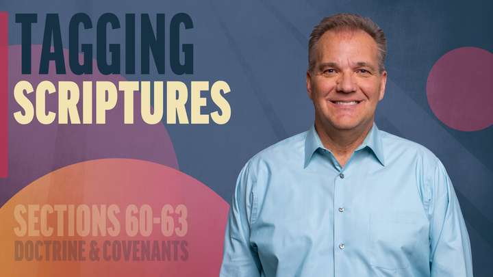 June 9-15 | Doctrine and Covenants 60-63 | Tagging Scriptures