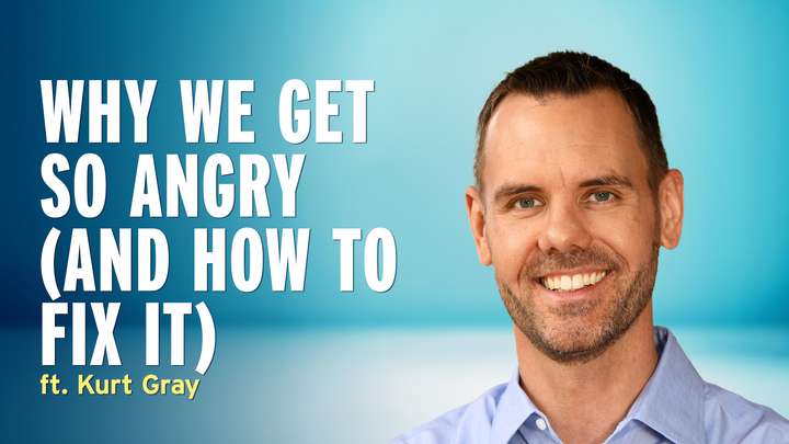 Why We Get So Angry (and How to Fix It) – Kurt Gray