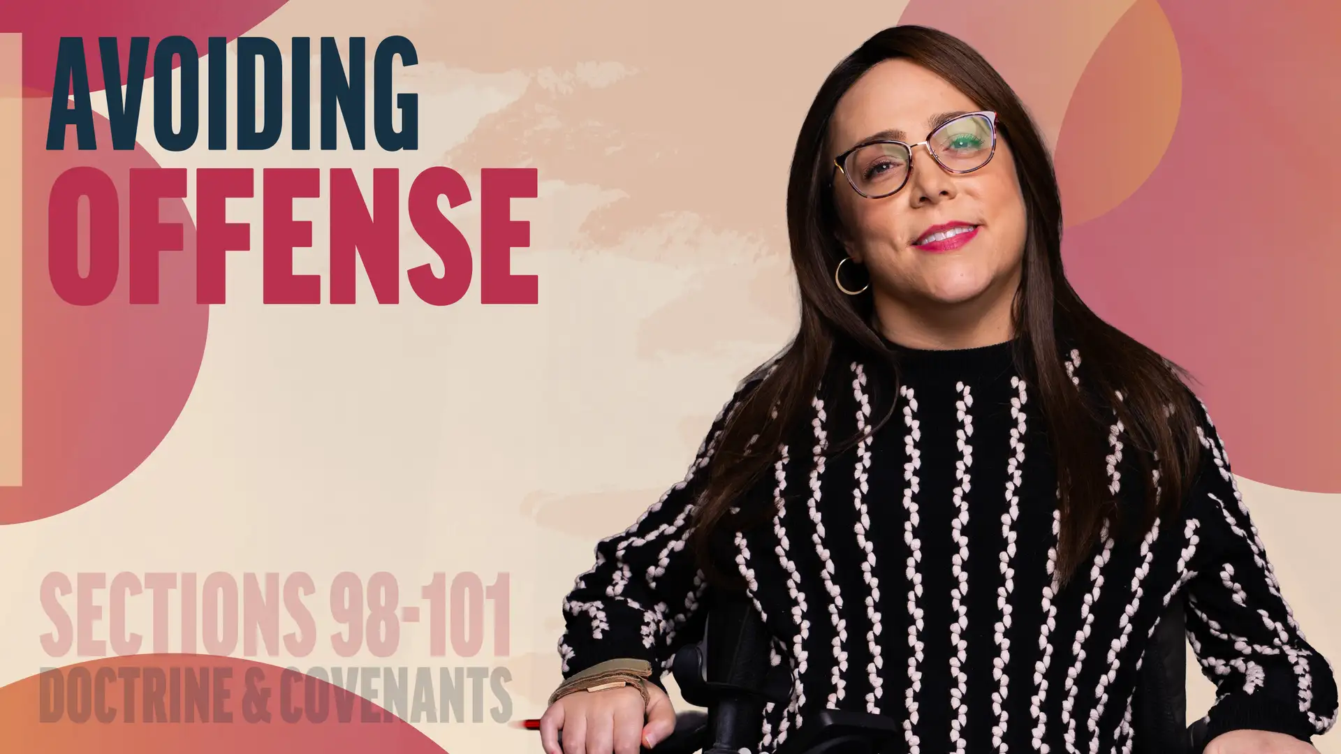 September 8-14 | Doctrine and Covenants 98-101 | Avoiding Offense