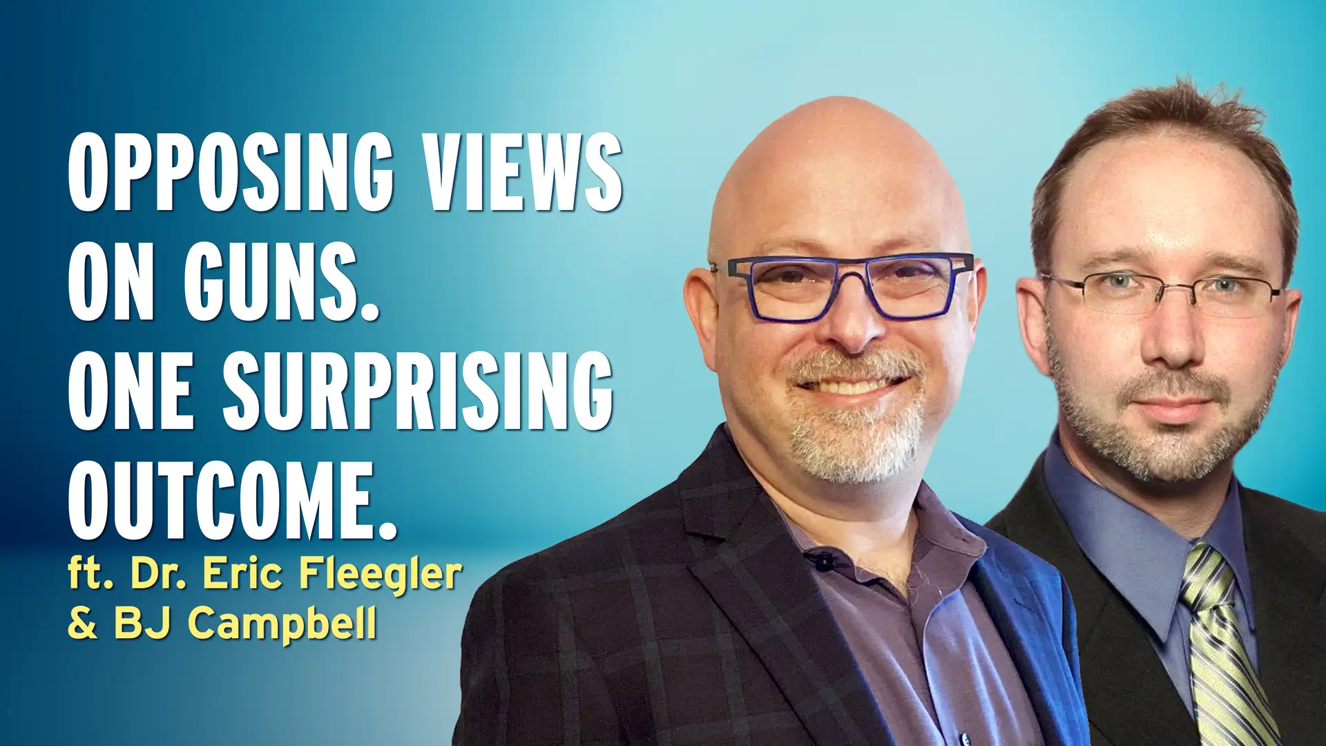 23 People. Opposing Views on Guns. One Surprising Outcome. – BJ Campbell and Dr. Eric Fleegler