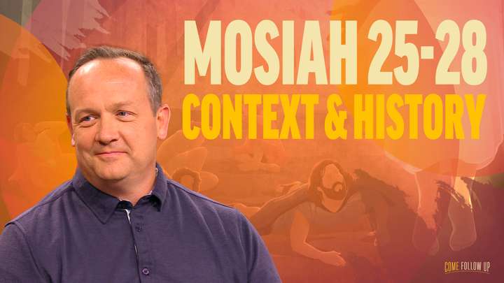 May 27-June 2 | Mosiah 25-28 | Context & History