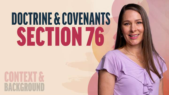 July 7-13 | Doctrine and Covenants 76 | Context & Background
