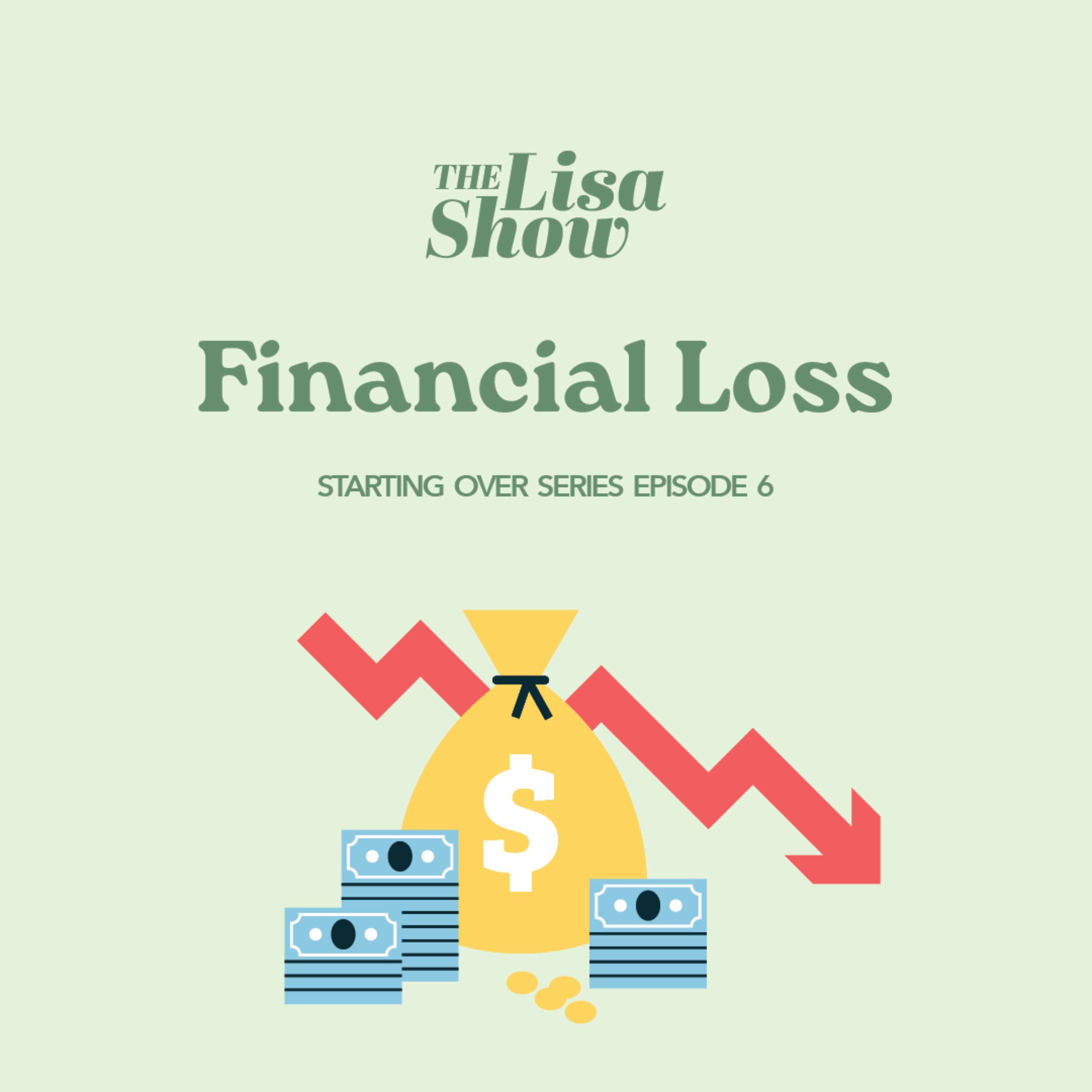 Starting Over E6: Financial Loss
