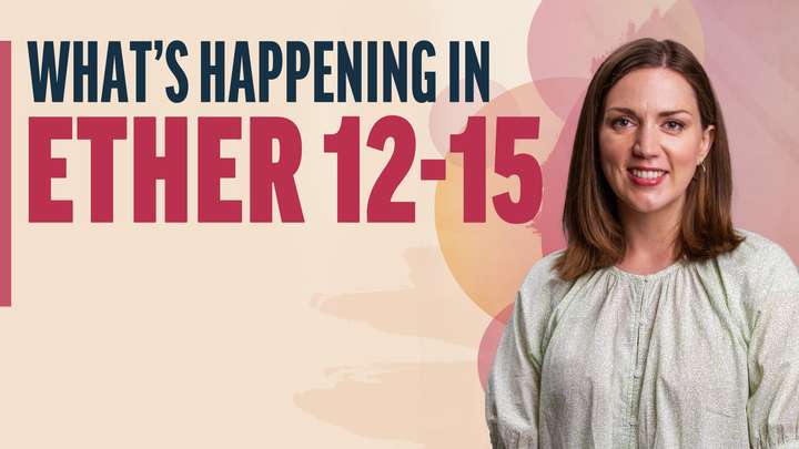 November 25-December 1 | Ether 12-15 | What's Happening In Ether 12-15