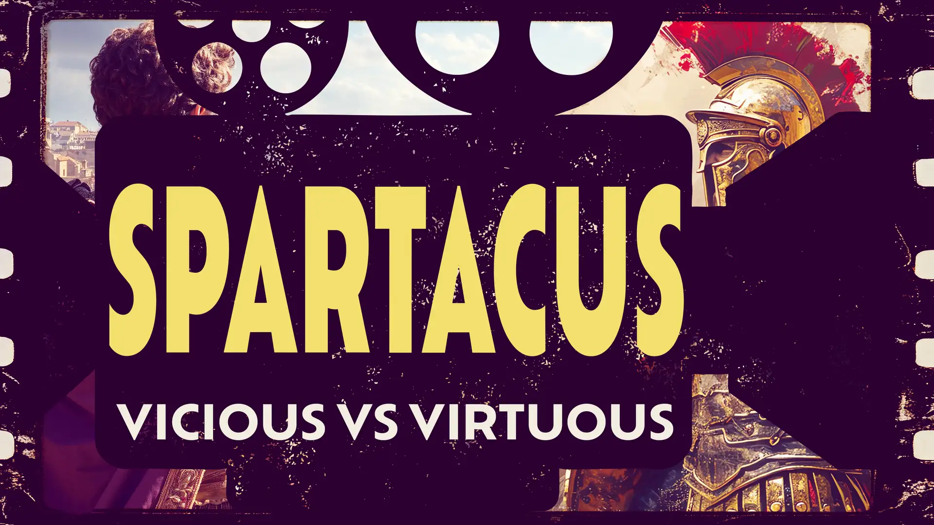 Spartacus: Vicious v Virtuous