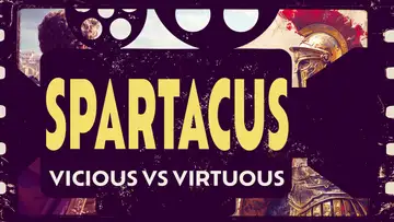 Spartacus: Vicious v Virtuous
