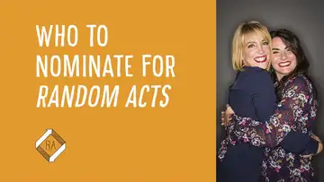 Random Acts: Who Should You Nominate?
