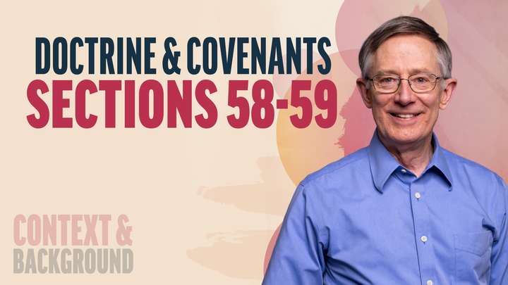 June 2-8 | Doctrine and Covenants 58-59 | Doctrine & Covenants Section 58-59