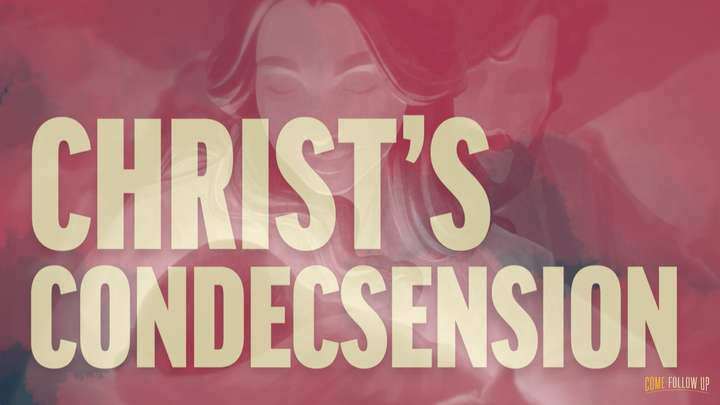 December 18-24 | Christmas | Christ's Condescension