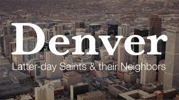 Denver Latter-day Saints and Their Neighbors