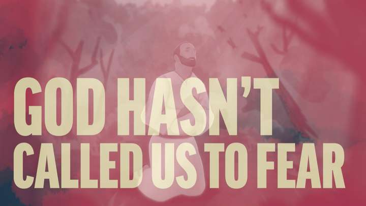 October 23-29 | 1 and 2 Timothy; Titus; Philemon | God Hasn't Called Us to Fear
