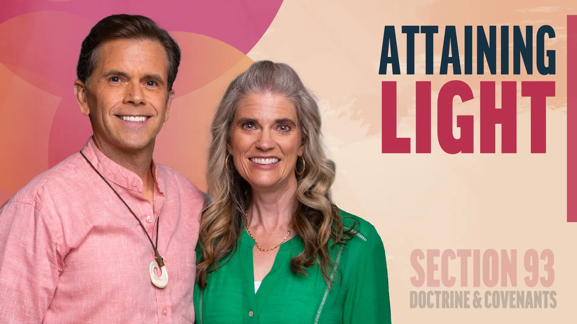 August 25-31 | Doctrine and Covenants 93 | Attaining Light