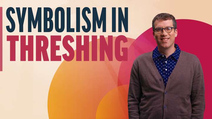 October 14-20 | 3 Nephi 20-26 | Symbolism In Threshing