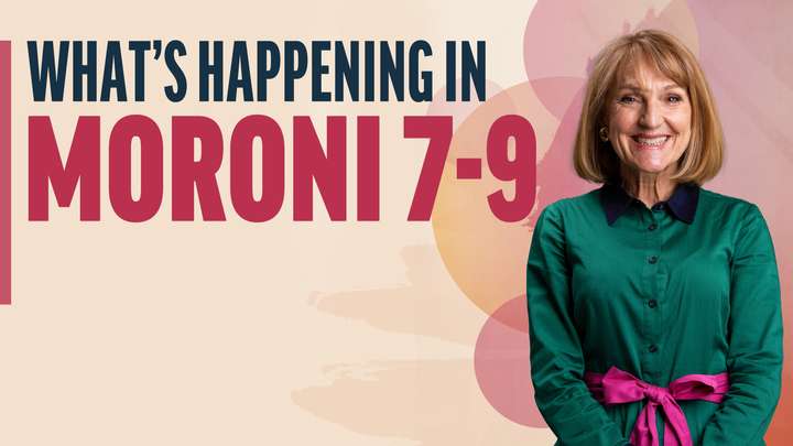 December 9-15 | Moroni 7-9 | What's Happening In Moroni 7-9