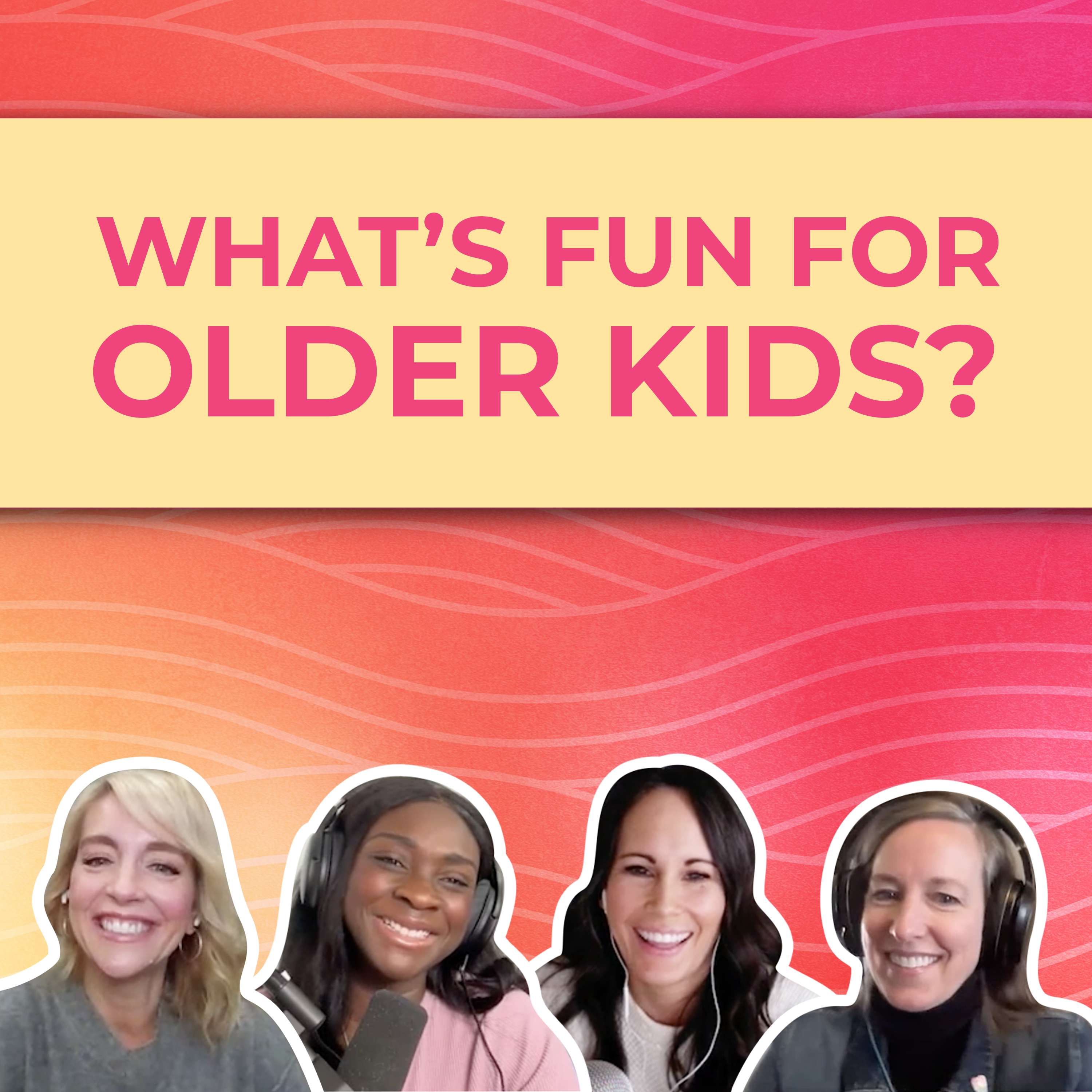 How To Have Better Relationships With Older Kids episode artwork