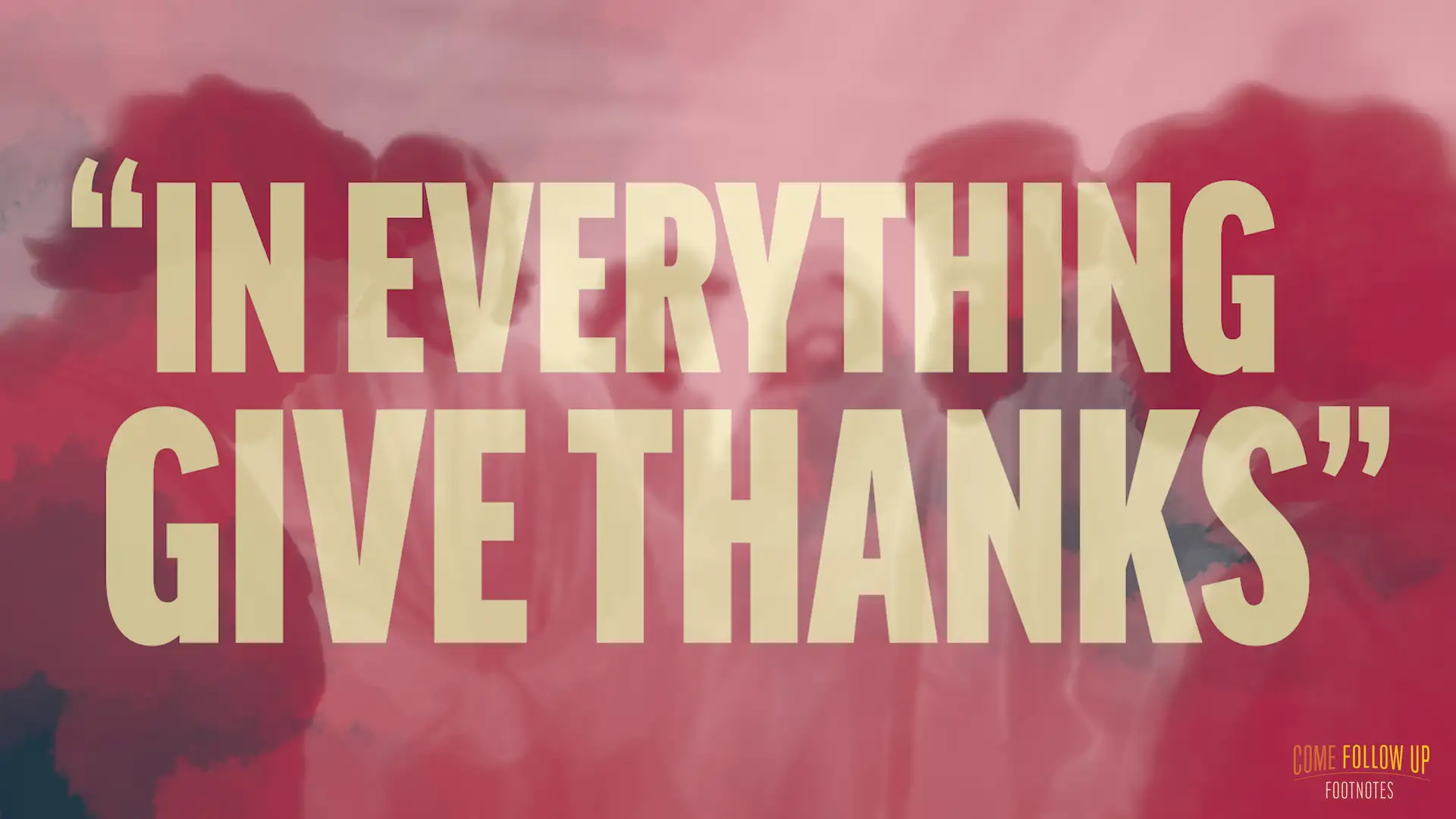 October 16-22 | 1 and 2 Thessalonians | In Everything Give Thanks