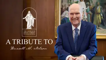 A Tribute to Russell M. Nelson