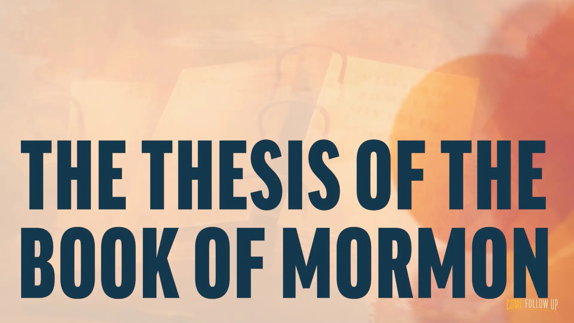 January 1-7 | Introductory Pages of the Book of Mormon | The Thesis of The Book of Mormon 