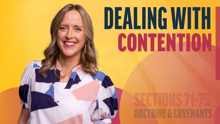 June 30–July 6 | Doctrine and Covenants 71-75 | Dealing With Contention